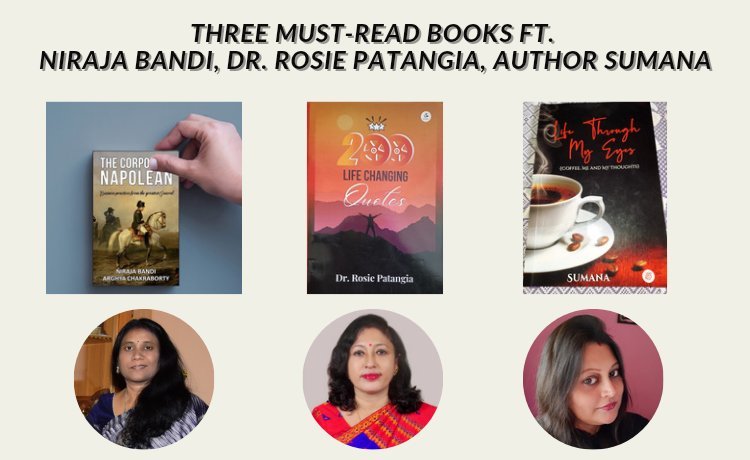THREE BOOKS YOU MUST DEFINITELY READ  FT. REPUTED AUTHORS NIRAJA BANDI, DR. ROSIE PATANGIA, SUMANA ACHERJEE MUKHERJEE