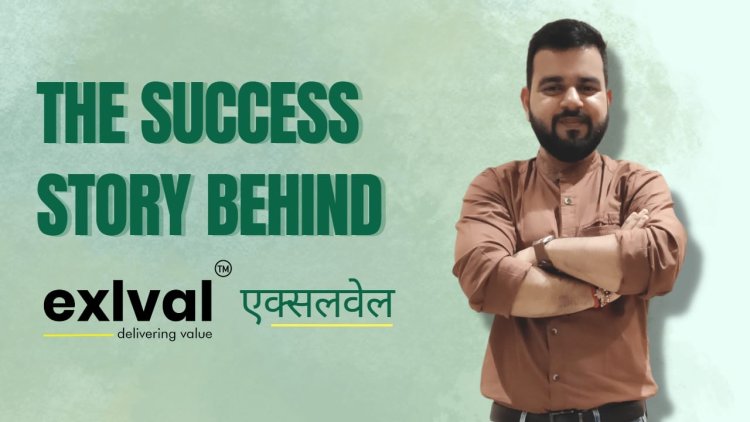 The Success Story Behind Exlval