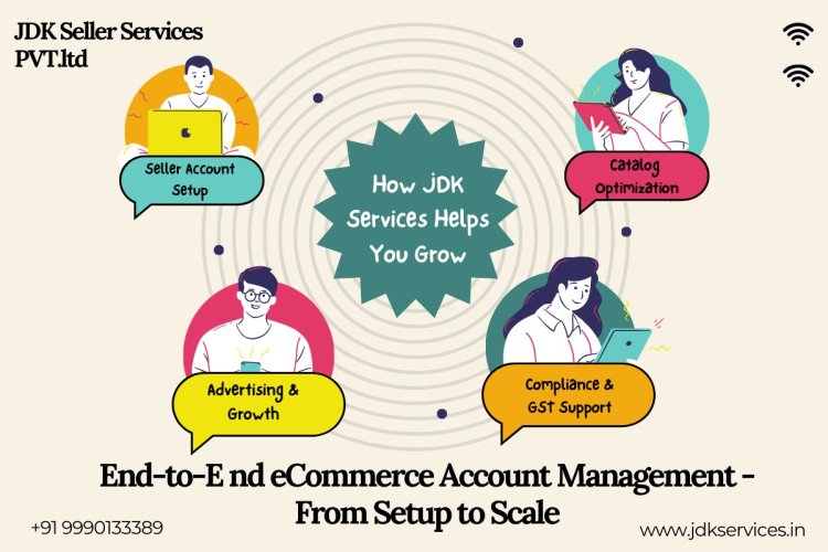 JDK Seller Services Pvt LTD: India’s Leading eCommerce Account Management Company