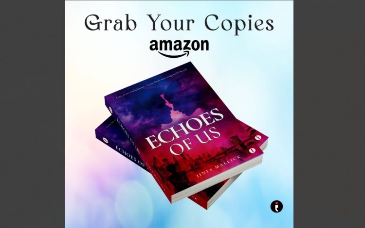 When Love Becomes the Hardest Battle: Echoes of Us Unfolds a Heart-Wrenching Journey by Author Jinia Mallick