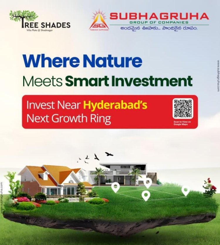 Hyderabad Real Estate Expands Towards Shadnagar as Demand for Gated Community Villa Plots Increases