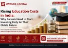 Swastik Capital (Ajmer) Explains Rising Education Costs in India: Why Parents Need to Start Investing Early for Their Child's Future
