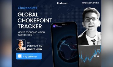 MODI’S ECONOMIC VISION INSPIRES TEEN TO TURN FATHER’S BUSINESS BOTTLENECK INTO GLOBAL CHOKEPOINT TRACKER